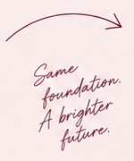 Same foundation. A brighter future.